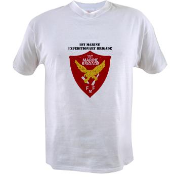 1MEB - A01 - 04 - 1st Marine Expeditionary Brigade with Text - Value T-Shirt - Click Image to Close